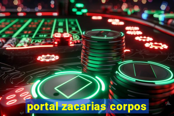 portal zacarias corpos